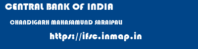 CENTRAL BANK OF INDIA  CHANDIGARH MAHASAMUND SARAIPALI   ifsc code